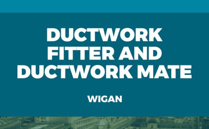 Ductwork Fitter and Mate Wigan