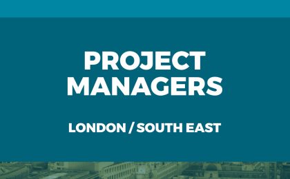 PROJECT MANAGERS LONDON SOUTH EAST